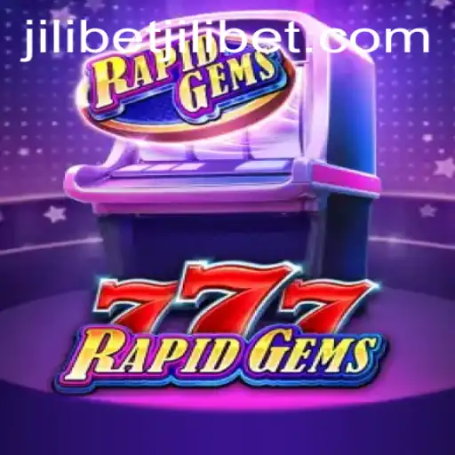 Exploring RapidGems777: A Thrilling Adventure in JILI Bet Gaming